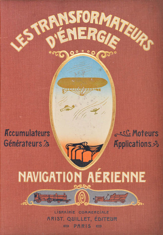 Les Transformateurs d'Energie. Générateurs, Accumulateurs, Moteurs.