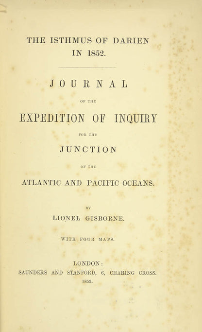First edition of the narrative of Gisborne's travels in northern Columbia, Panama, and Darien, with observations on customs, the Panama railway and more.