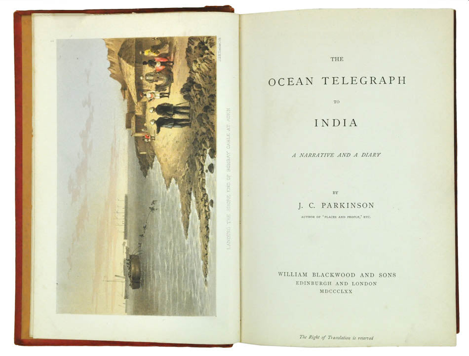 First edition of Parkinson's account of the narrative of the ocean telegraph to India with a colour lithograph frontispiece and two further lithographs.