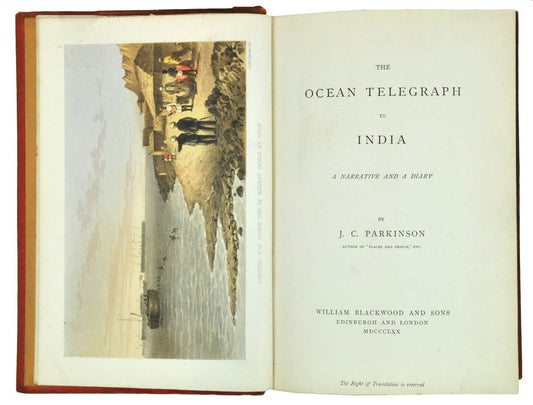 First edition of Parkinson's account of the narrative of the ocean telegraph to India with a colour lithograph frontispiece and two further lithographs.