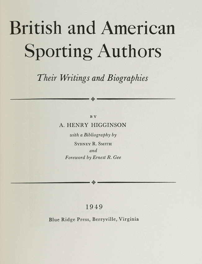 British and American Sporting Authors by Henry Higginson, with a Bibliography by Sidney R. Smith. An excellent copy in the original cloth.