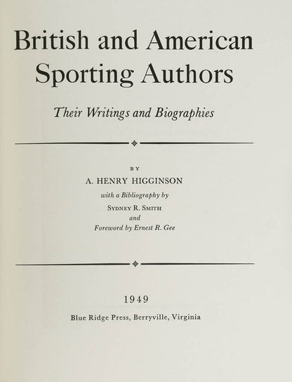 British and American Sporting Authors by Henry Higginson, with a Bibliography by Sidney R. Smith. An excellent copy in the original cloth.