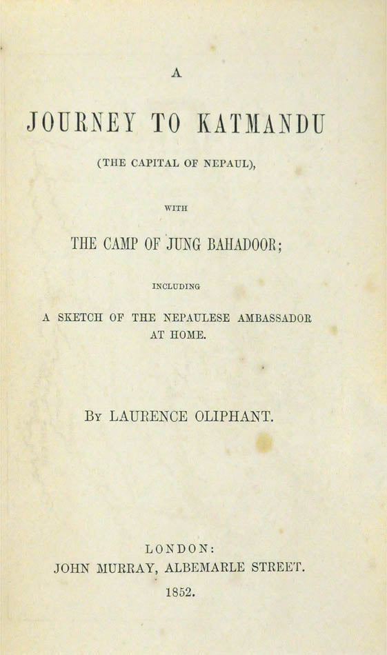 A scarce account of Nepal.  Oliphant left Ceylon with the Nepalese Ambassador Jung Bahadur to join a hunting expedition in Nepal in 1851.