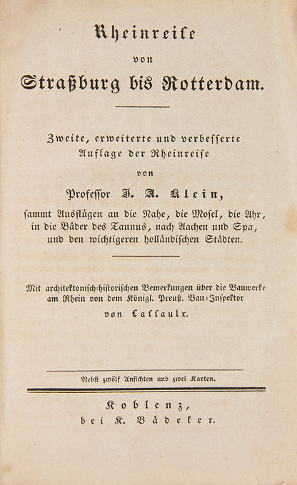 This was the second edition of the "Rheinreise" first written by Prof. J.A.Klein in 1828. Professor Klein had died in 1831.