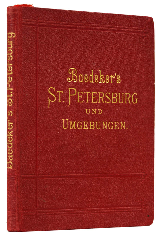 The first of two editions of this very rare Baedeker publication.  St. Petersburg was only ever published in German.
