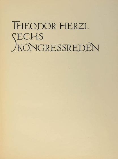 First collection of Six Congress Addresses of Theodor Herzl. Private press German edition, number 253 out of a limited edition of 400. 