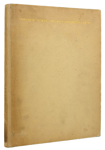 First collection of Six Congress Addresses of Theodor Herzl. Private press German edition, number 253 out of a limited edition of 400. 