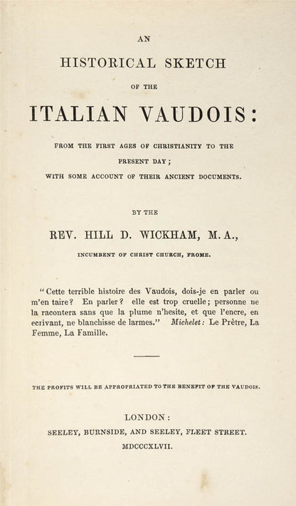 A history of the Vaudois, more commonly known in English as the Waldensians, are a Christian ascetic movement