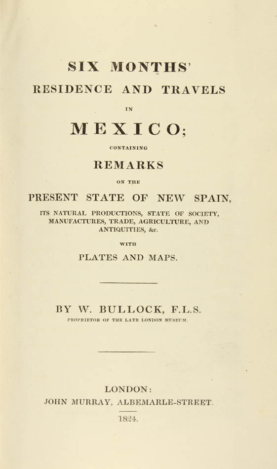 exhibitions titled Ancient Mexico and Modern Mexico held in 1824, included artifacts and specimens brought back from trip to Mexico. 