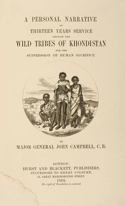 Campbell joined the East India Company in 1820.  He spent 13 years with the Khon people in South Odisha suppressing human sacrifice and female infanticide.