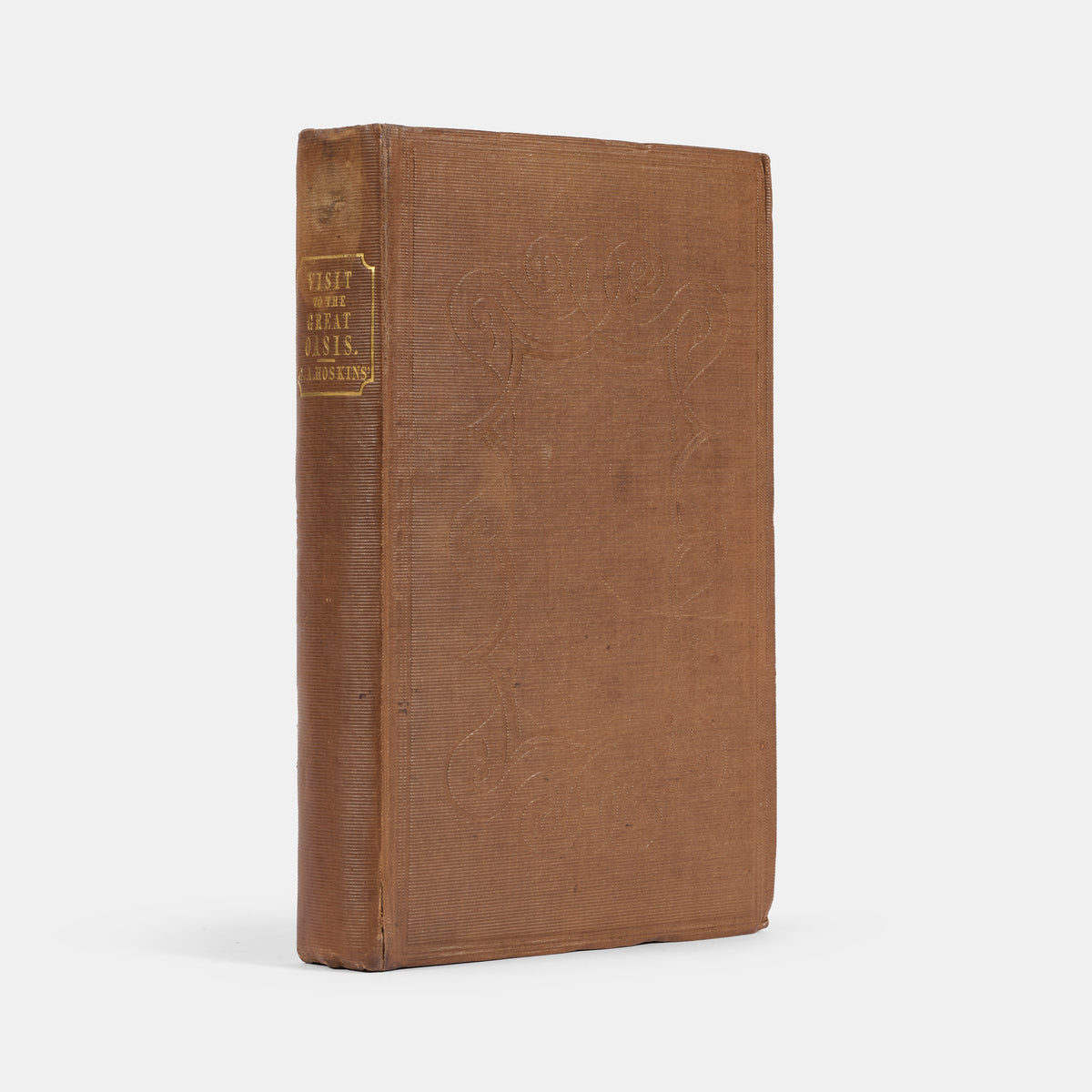 First edition of Visit to the Great Oasis of the Libyan Desert by George Hoskins, an account of his journey to the Great Oasis to the west of Thebes and other oases in the Libyan Desert.