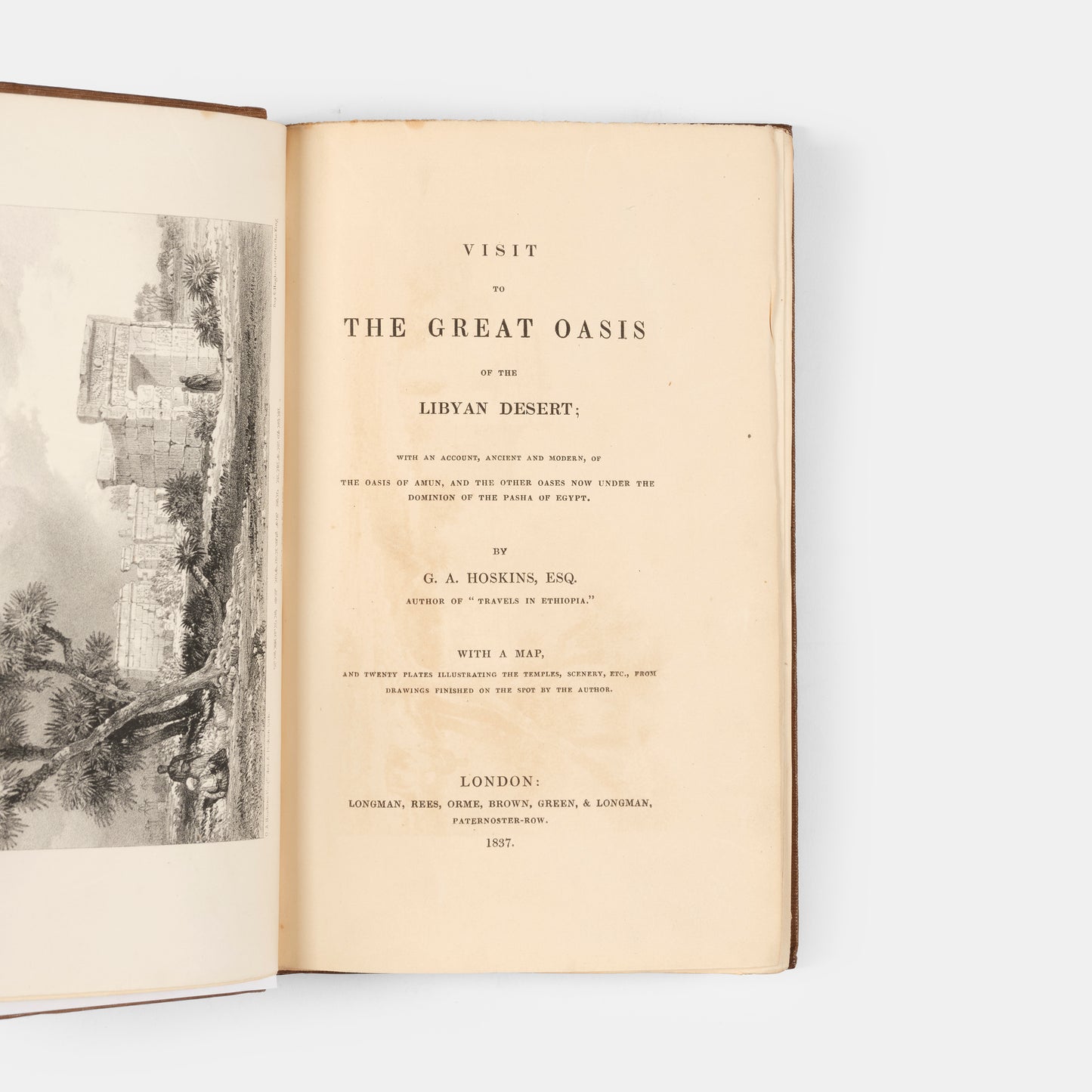 First edition of Visit to the Great Oasis of the Libyan Desert by George Hoskins, an account of his journey to the Great Oasis to the west of Thebes and other oases in the Libyan Desert.