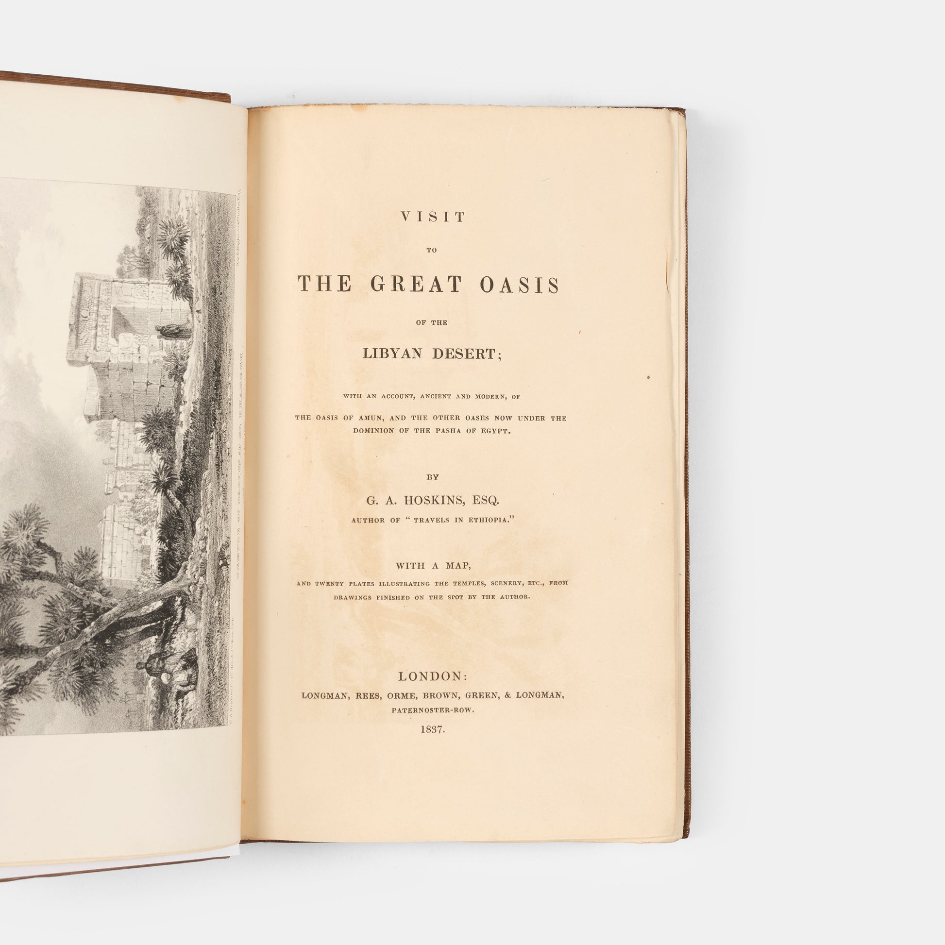 First edition of Visit to the Great Oasis of the Libyan Desert by George Hoskins, an account of his journey to the Great Oasis to the west of Thebes and other oases in the Libyan Desert.
