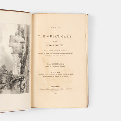 First edition of Visit to the Great Oasis of the Libyan Desert by George Hoskins, an account of his journey to the Great Oasis to the west of Thebes and other oases in the Libyan Desert.