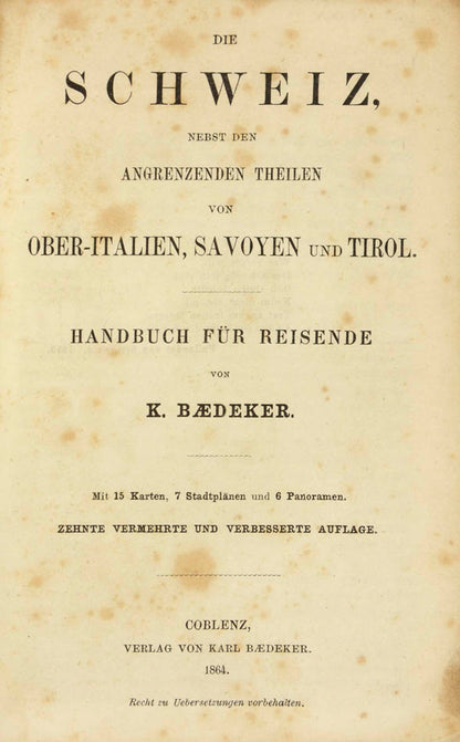 Published in 1864, this is the first issue of the tenth edition of Baedeker's Schweiz.