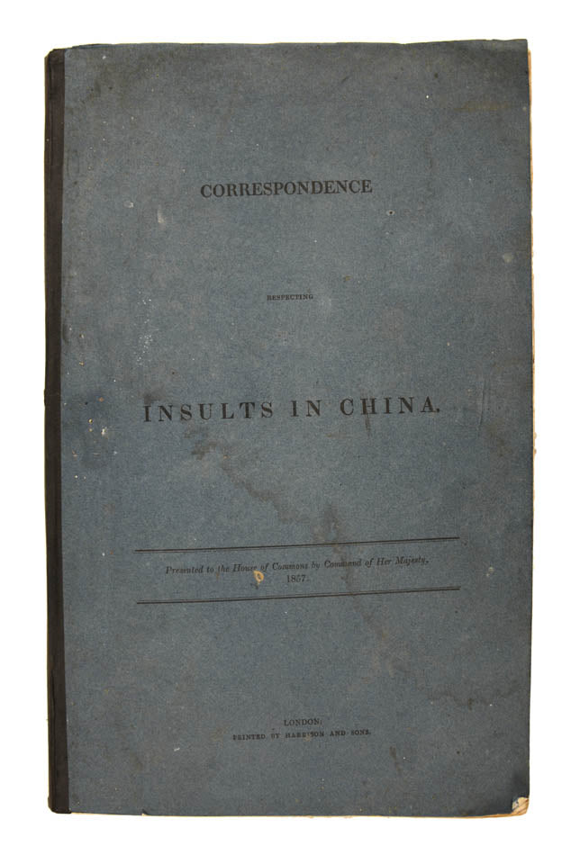 Scarce parliamentary paper, Correspondence respecting insults in China, detailing the diplomatic incidents between 1842 and 1856 that precipitated the Second Opium War.