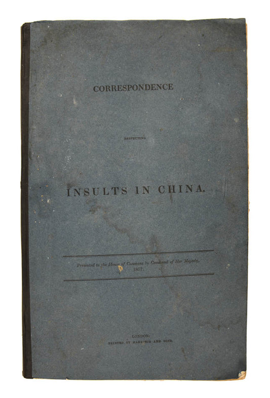 Scarce parliamentary paper, Correspondence respecting insults in China, detailing the diplomatic incidents between 1842 and 1856 that precipitated the Second Opium War.
