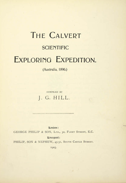 Calvert financed this expedition, under the command of Lawrence Allen Wells, to explore unknown portions of inland Western Australia in 1896-97.