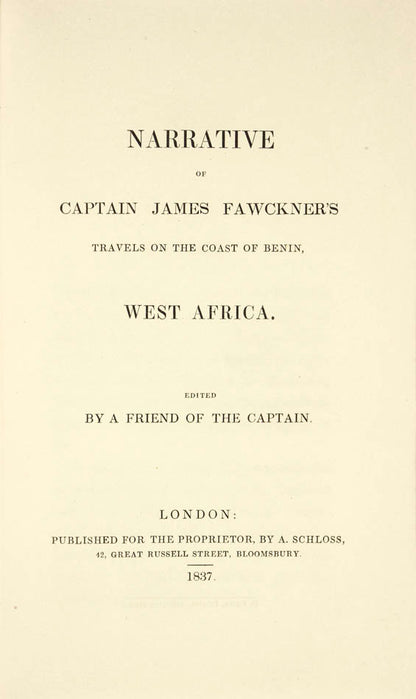  Printed for subscription only to raise money for Fawckner who had fallen on hard times. An account of the author's travels in West Africa in 1825.