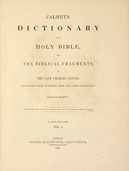 Calmet's Dictionary of the Holy Bible, translated into English, with commentary and illustrations by the engraver and biblical scholar Charles Taylor.