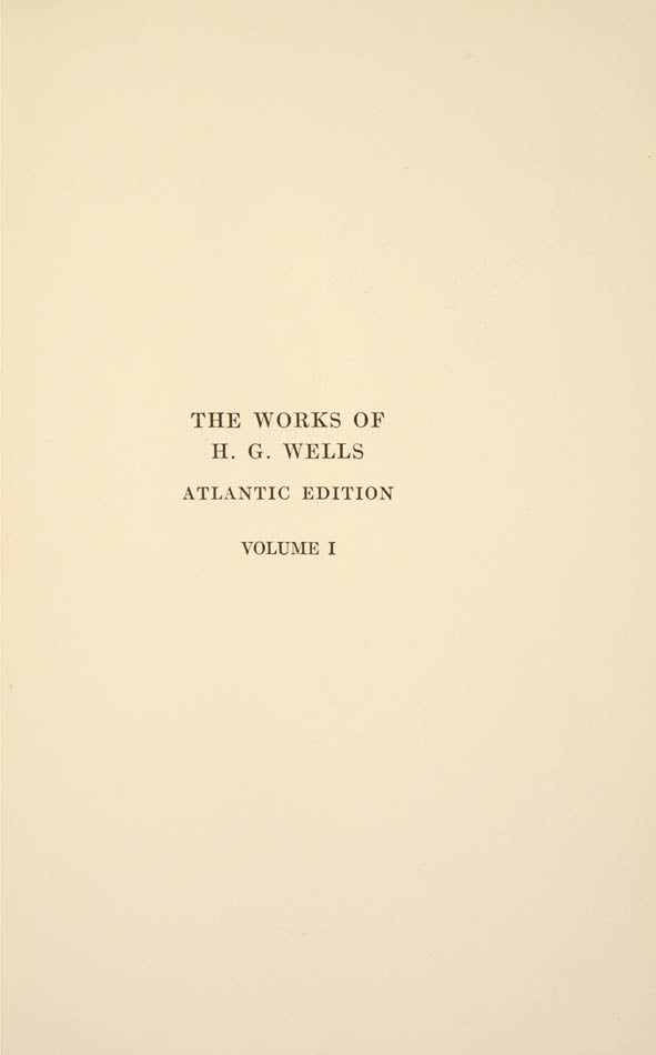The best edition of the Works of H.G. Wells, with the author's revisions to the texts, special Preface to each volume, and general introduction to the set