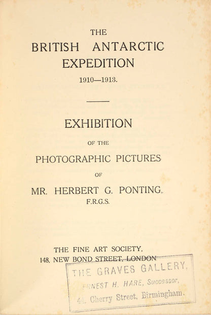 Rare exhibition catalogue of Herbert Ponting's photographs of the 1910-1913 British Antarctic Expedition. Invaluable accompaniament to Ponting photos.