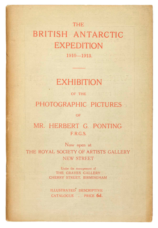 Rare exhibition catalogue of Herbert Ponting's photographs of the 1910-1913 British Antarctic Expedition. Invaluable accompaniament to Ponting photos.