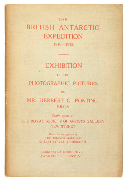 Rare exhibition catalogue of Herbert Ponting's photographs of the 1910-1913 British Antarctic Expedition. Invaluable accompaniament to Ponting photos.