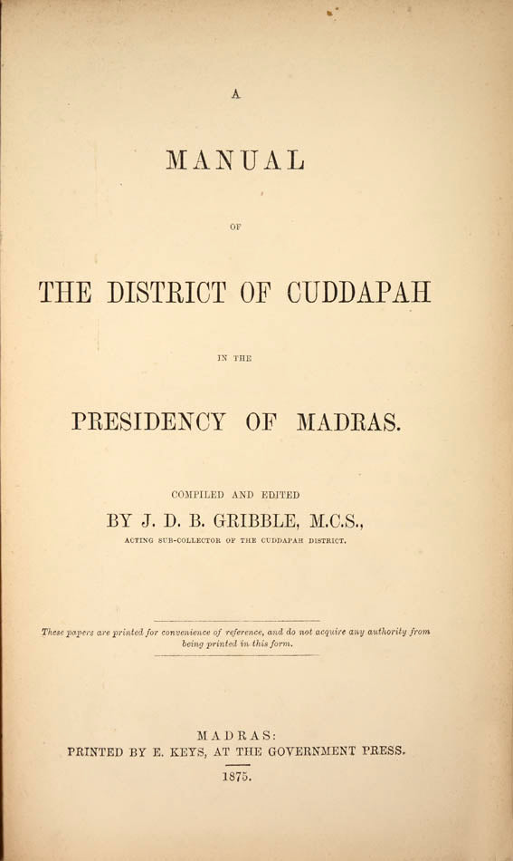 First edition of James Dunning Baker's thorough survey of the disctrict of Cuddapah in the Presidency of Madras, complete with an original photograph.