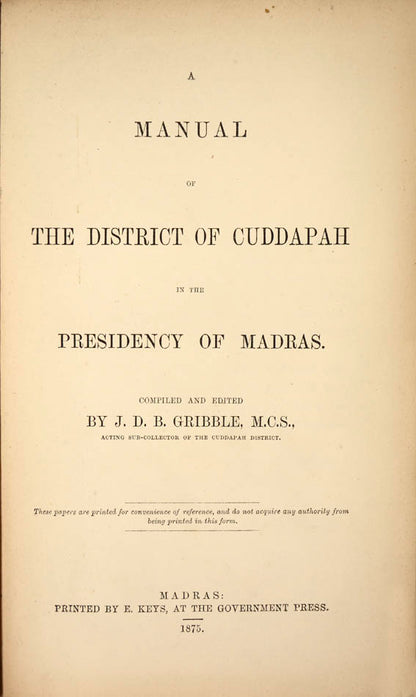 First edition of James Dunning Baker's thorough survey of the disctrict of Cuddapah in the Presidency of Madras, complete with an original photograph.