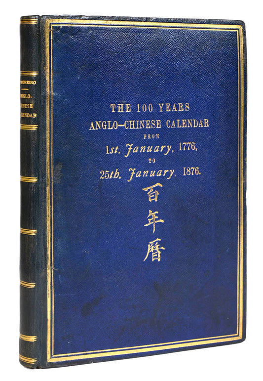 The first Anglo-Chinese centennial calendar, covering the period 1776-1876