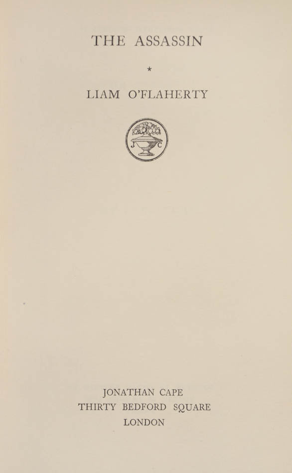 A striking first edition by Liam O'Flaherty of The Assassin, an investigation of the mind and motives of a political murderer.