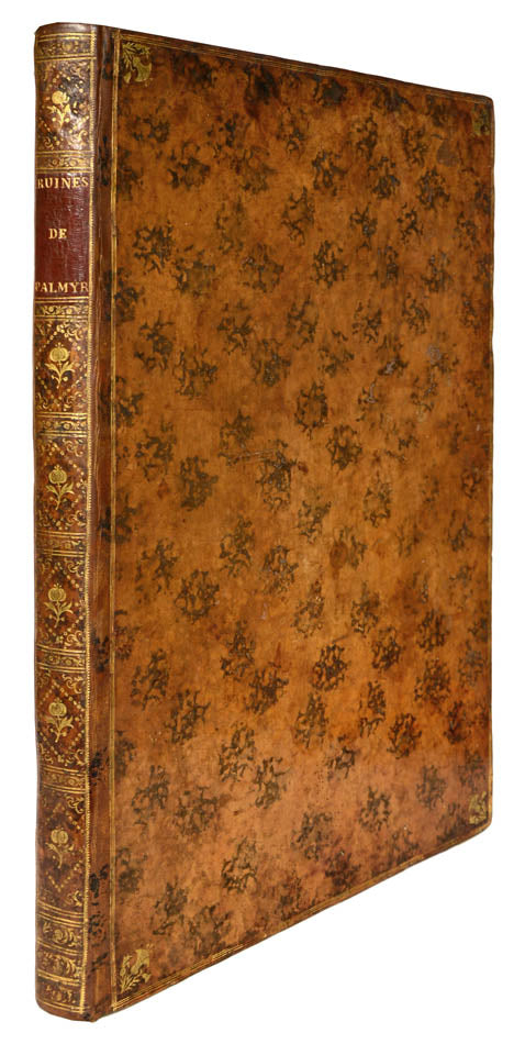 A tall well-margined copy, finely bound, of the first edition of the finest early survey of the ancient city of Palmyra, 134 miles northeast of Damascus.