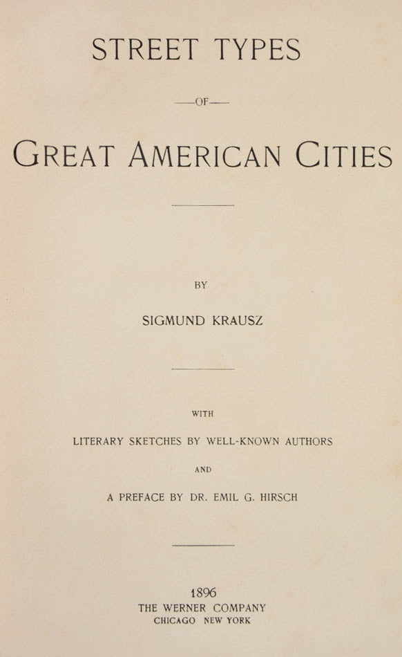 An attractive reprint of Krausz's Street Types of Chicago of 1892, this edition with 10 additional plates and vignettes and an updated title.