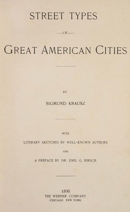 An attractive reprint of Krausz's Street Types of Chicago of 1892, this edition with 10 additional plates and vignettes and an updated title.