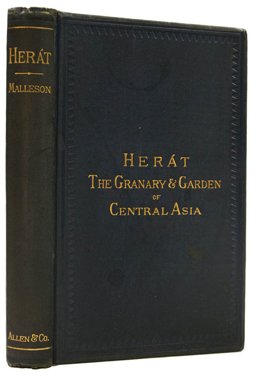 An important and authoritative account of the political situation in afghanistan and the surrounding countries by George Malleson titled Herat the Granary and Garden of Central Asia.