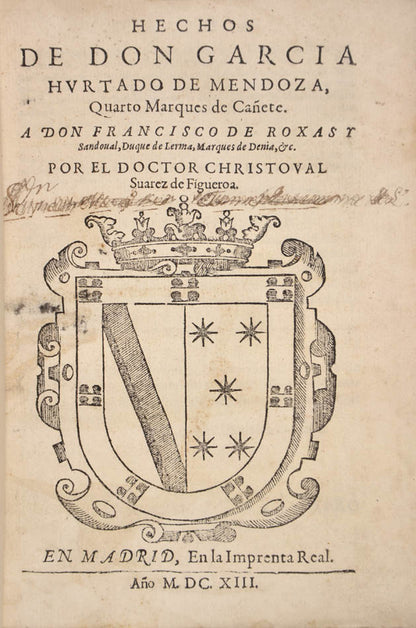First edition of this account of the deeds of Garcia Hurtado de Mendoza, Captain General of Peru and from 1590-1596 Viceroy of Peru.