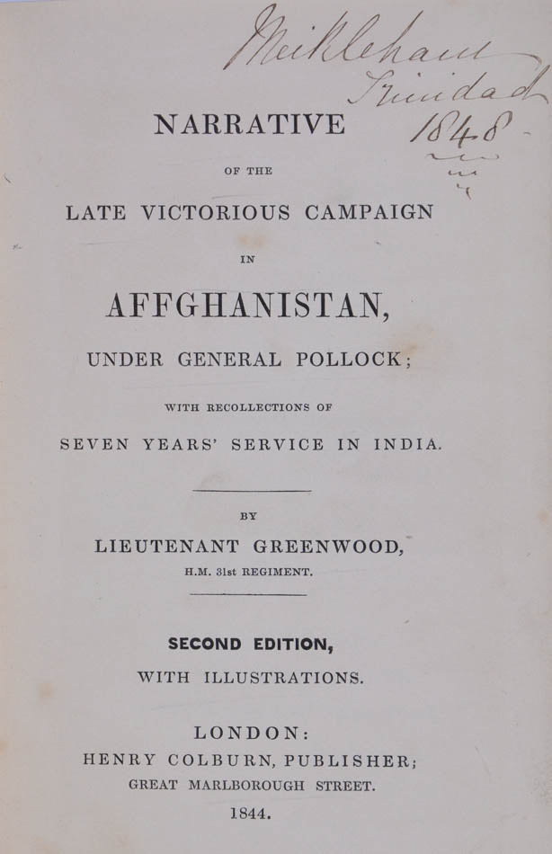 Scarce. Greenwood served under Pollock in the first Afghan War and gives an honest view of the atrocities meted out by Pollock's 'Army of Retribution'.
