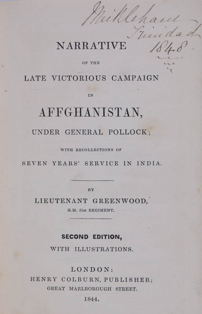Scarce. Greenwood served under Pollock in the first Afghan War and gives an honest view of the atrocities meted out by Pollock's 'Army of Retribution'.